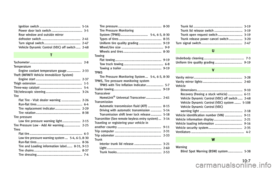 INFINITI Q50-HYBRID 2014  Owners Manual Ignition switch ............................................. 5-14
Power door lock switch .................................. 3-5
Rear window and outside mirror
defroster switch .......................