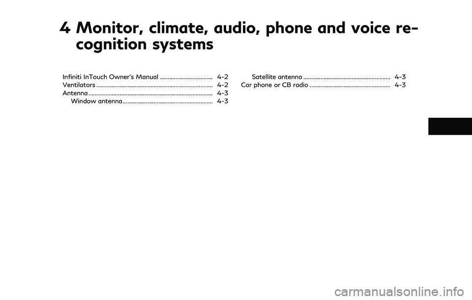 INFINITI Q50-HYBRID 2018 Owners Manual 4 Monitor, climate, audio, phone and voice re-cognition systems
Infiniti InTouch Owner’s Manual .................................. 4-2
Ventilators ................................................... INFINITI Q50-HYBRID 2018 Owners Manual 4 Monitor, climate, audio, phone and voice re-cognition systems
Infiniti InTouch Owner’s Manual .................................. 4-2
Ventilators ...................................................