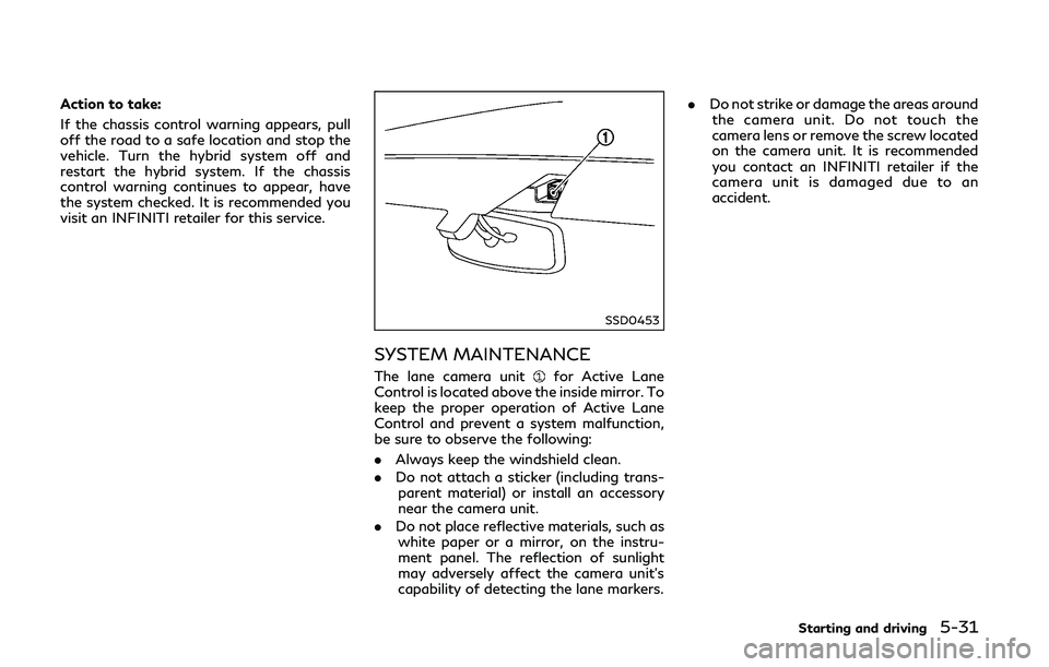 INFINITI Q50-HYBRID 2018 Owners Manual Action to take:
If the chassis control warning appears, pull
off the road to a safe location and stop the
vehicle. Turn the hybrid system off and
restart the hybrid system. If the chassis
control warn INFINITI Q50-HYBRID 2018 Owners Manual Action to take:
If the chassis control warning appears, pull
off the road to a safe location and stop the
vehicle. Turn the hybrid system off and
restart the hybrid system. If the chassis
control warn