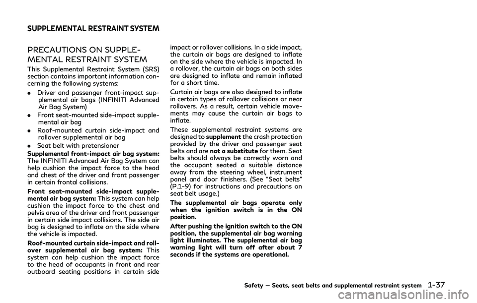 INFINITI Q50-HYBRID 2018 Repair Manual PRECAUTIONS ON SUPPLE-
MENTAL RESTRAINT SYSTEM
This Supplemental Restraint System (SRS)
section contains important information con-
cerning the following systems:
.Driver and passenger front-impact su INFINITI Q50-HYBRID 2018 Repair Manual PRECAUTIONS ON SUPPLE-
MENTAL RESTRAINT SYSTEM
This Supplemental Restraint System (SRS)
section contains important information con-
cerning the following systems:
.Driver and passenger front-impact su
