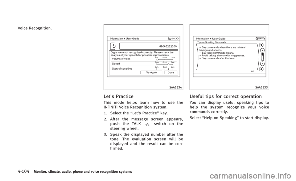 INFINITI Q60 2014  Owners Manual 4-104Monitor, climate, audio, phone and voice recognition systems
Voice Recognition.
SAA2534
Let’s Practice
This mode helps learn how to use the
INFINITI Voice Recognition system.
1. Select the“Le