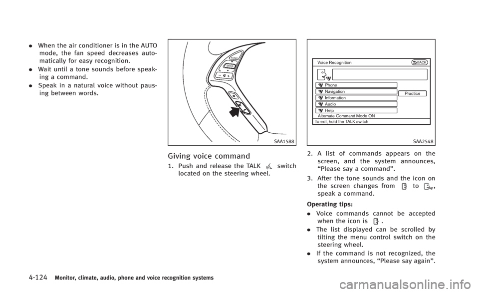 INFINITI Q60 2014 Owners Manual 4-124Monitor, climate, audio, phone and voice recognition systems
.When the air conditioner is in the AUTO
mode, the fan speed decreases auto-
matically for easy recognition.
. Wait until a tone sound INFINITI Q60 2014 Owners Manual 4-124Monitor, climate, audio, phone and voice recognition systems
.When the air conditioner is in the AUTO
mode, the fan speed decreases auto-
matically for easy recognition.
. Wait until a tone sound
