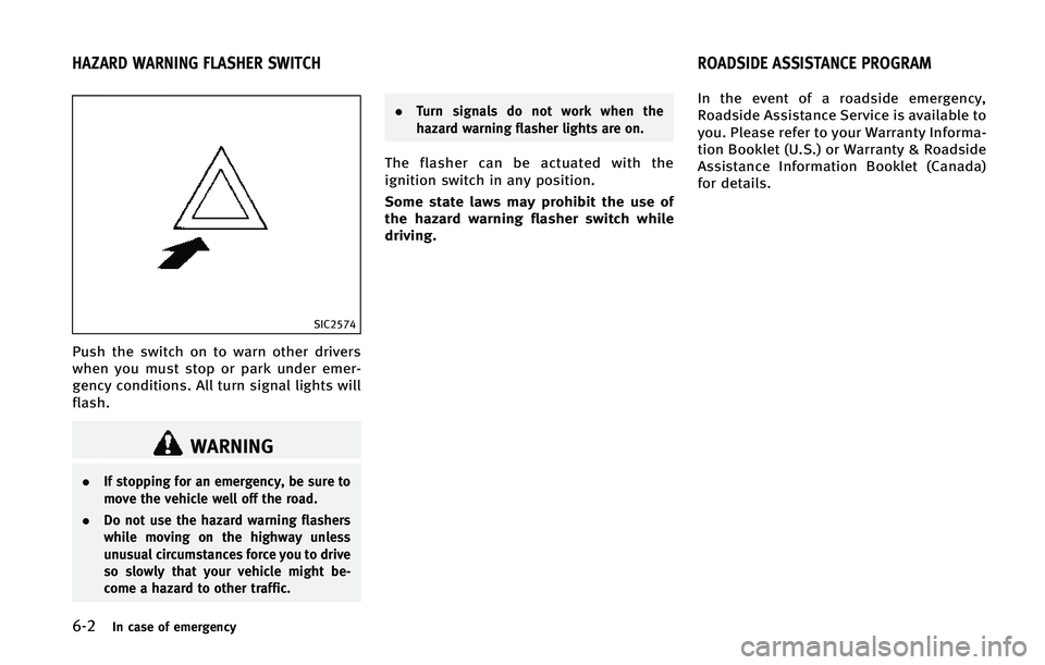 INFINITI Q60 2015  Owners Manual ����*�O �D�B�T�F �P�G �F�N�F�S�H�F�O�D�Z
�4�*�$����
�1�V�T�I �U�I�F �T�X�J�U�D�I �P�O �U�P �X�B�S�O �P�U�I�F�S �E�S�J�W�F�S�T
�X�I�F�O �Z�P�V �N�V�T�U �T�U�P�Q �P�S �Q�B�S�L �V�O�E�F�S �F�N�F�S