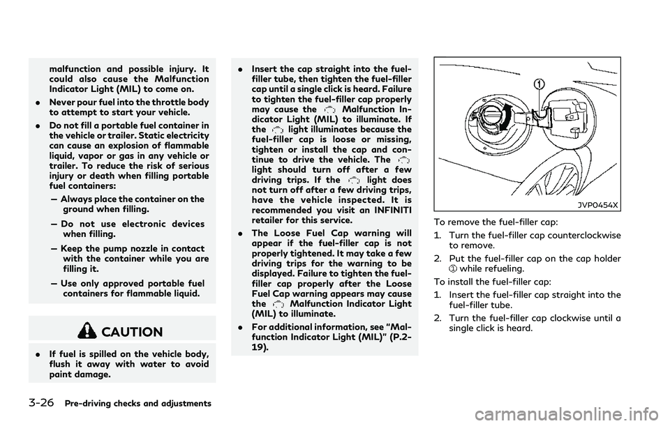 INFINITI Q60 2018 Owners Manual 3-26Pre-driving checks and adjustments
malfunction and possible injury. It
could also cause the Malfunction
Indicator Light (MIL) to come on.
.Never pour fuel into the throttle body
to attempt to star INFINITI Q60 2018 Owners Manual 3-26Pre-driving checks and adjustments
malfunction and possible injury. It
could also cause the Malfunction
Indicator Light (MIL) to come on.
.Never pour fuel into the throttle body
to attempt to star