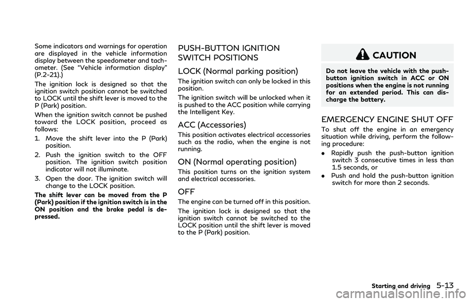 INFINITI Q60 2018 Owners Guide Some indicators and warnings for operation
are displayed in the vehicle information
display between the speedometer and tach-
ometer. (See “Vehicle information display”
(P.2-21).)
The ignition loc INFINITI Q60 2018 Owners Guide Some indicators and warnings for operation
are displayed in the vehicle information
display between the speedometer and tach-
ometer. (See “Vehicle information display”
(P.2-21).)
The ignition loc