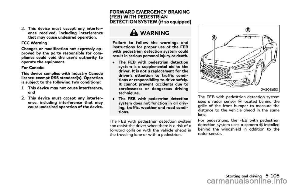 INFINITI Q60 2018 Repair Manual 2.This device must accept any interfer-
ence received, including interference
that may cause undesired operation.
FCC Warning
Changes or modification not expressly ap-
proved by the party responsible INFINITI Q60 2018 Repair Manual 2.This device must accept any interfer-
ence received, including interference
that may cause undesired operation.
FCC Warning
Changes or modification not expressly ap-
proved by the party responsible