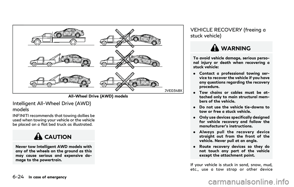 INFINITI Q60 2018 Owners Manual 6-24In case of emergency
JVE0348X
All-Wheel Drive (AWD) models
Intelligent All-Wheel Drive (AWD)
models
INFINITI recommends that towing dollies be
used when towing your vehicle or the vehicle
be place INFINITI Q60 2018 Owners Manual 6-24In case of emergency
JVE0348X
All-Wheel Drive (AWD) models
Intelligent All-Wheel Drive (AWD)
models
INFINITI recommends that towing dollies be
used when towing your vehicle or the vehicle
be place