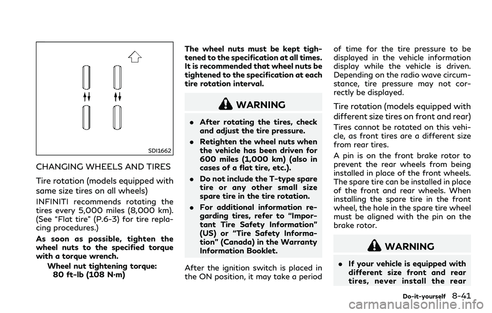 INFINITI Q60 2018  Owners Manual SDI1662
CHANGING WHEELS AND TIRES
Tire rotation (models equipped with
same size tires on all wheels)
INFINITI recommends rotating the
tires every 5,000 miles (8,000 km).
(See “Flat tire” (P.6-3) f