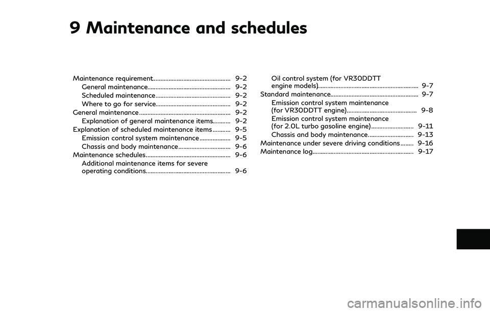 INFINITI Q60 2018  Owners Manual 9 Maintenance and schedules
Maintenance requirement................................................ 9-2
General maintenance................................................... 9-2
Scheduled maintenance