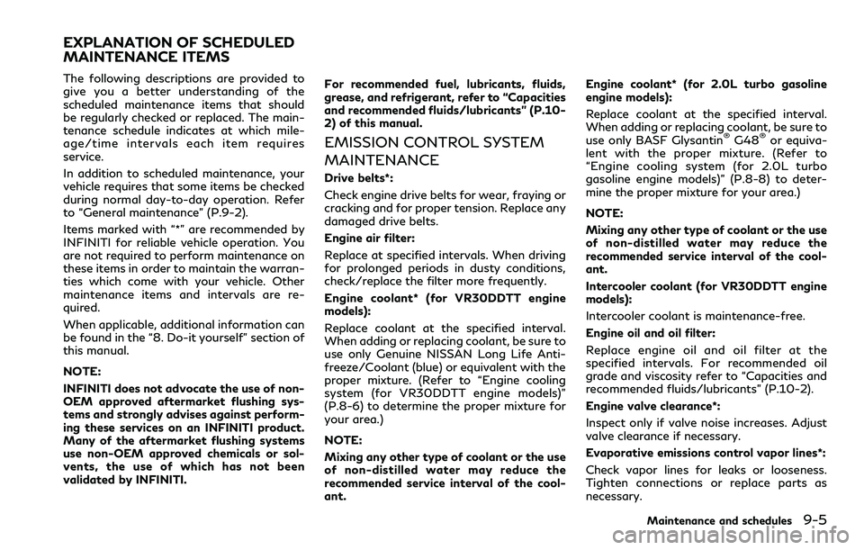 INFINITI Q60 2018  Owners Manual The following descriptions are provided to
give you a better understanding of the
scheduled maintenance items that should
be regularly checked or replaced. The main-
tenance schedule indicates at whic