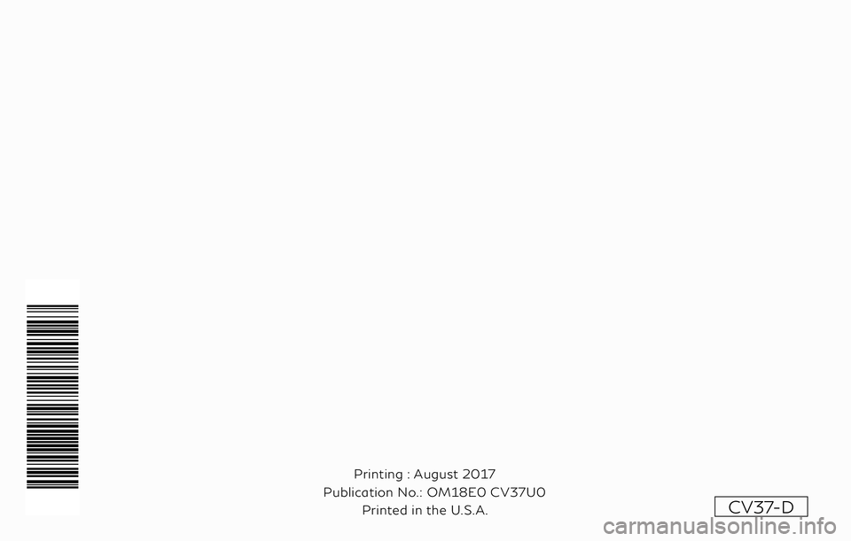 INFINITI Q60 2018  Owners Manual CV37-D
Printing : August 2017
Publication No.:
Printed in the U.S.A.OM18E0 CV37U0 