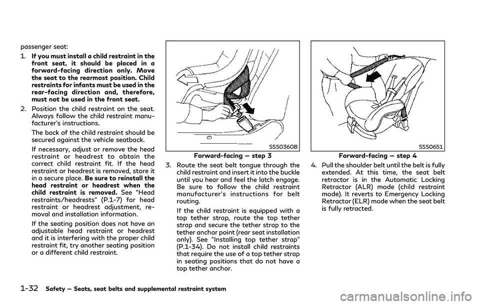 INFINITI Q60 2018 Owners Manual 1-32Safety — Seats, seat belts and supplemental restraint system
passenger seat:
1.If you must install a child restraint in the
front seat, it should be placed in a
forward-facing direction only. Mo INFINITI Q60 2018 Owners Manual 1-32Safety — Seats, seat belts and supplemental restraint system
passenger seat:
1.If you must install a child restraint in the
front seat, it should be placed in a
forward-facing direction only. Mo