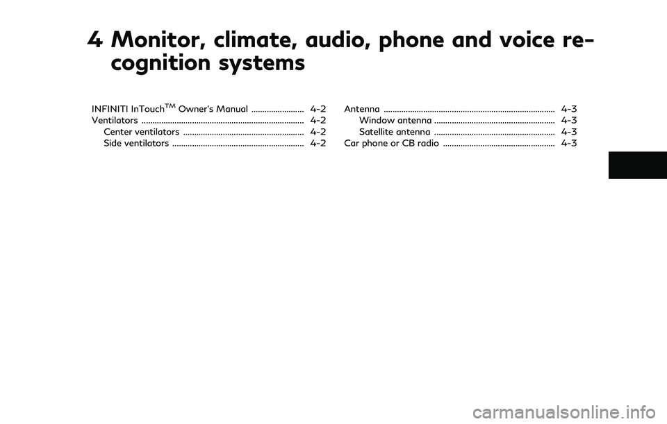 INFINITI Q60 2019 Owners Manual 4 Monitor, climate, audio, phone and voice re-cognition systems
INFINITI InTouchTMOwner’s Manual ........................ 4-2
Ventilators ............................................................ INFINITI Q60 2019 Owners Manual 4 Monitor, climate, audio, phone and voice re-cognition systems
INFINITI InTouchTMOwner’s Manual ........................ 4-2
Ventilators ............................................................