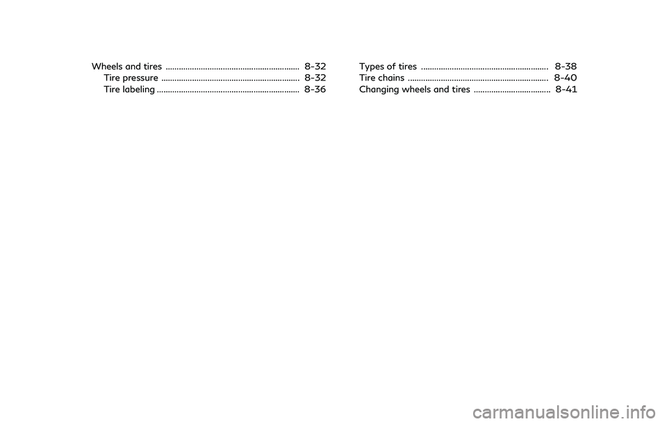 INFINITI Q60 2019  Owners Manual Wheels and tires ............................................................. 8-32Tire pressure ............................................................... 8-32
Tire labeling ....................
