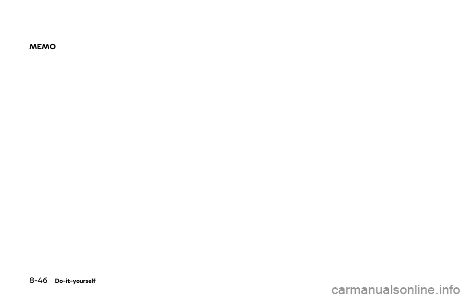 INFINITI Q60 2019 Owners Manual 8-46Do-it-yourself
MEMO INFINITI Q60 2019 Owners Manual 8-46Do-it-yourself
MEMO