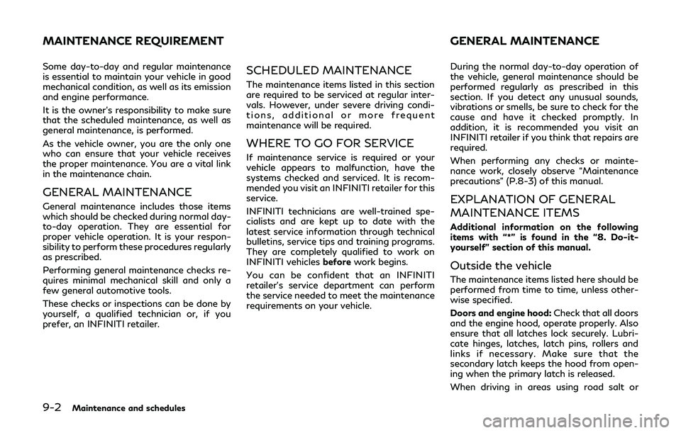 INFINITI Q60 2019 Owners Manual 9-2Maintenance and schedules
Some day-to-day and regular maintenance
is essential to maintain your vehicle in good
mechanical condition, as well as its emission
and engine performance.
It is the owner INFINITI Q60 2019 Owners Manual 9-2Maintenance and schedules
Some day-to-day and regular maintenance
is essential to maintain your vehicle in good
mechanical condition, as well as its emission
and engine performance.
It is the owner