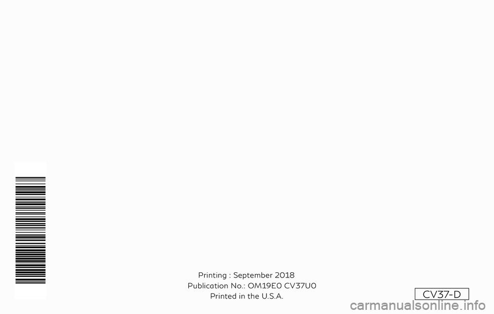 INFINITI Q60 2019 Owners Manual CV37-D
Printing : September 2018
Publication No.: Printed in the U.S.A. OM19E0 CV37U0 INFINITI Q60 2019 Owners Manual CV37-D
Printing : September 2018
Publication No.: Printed in the U.S.A. OM19E0 CV37U0