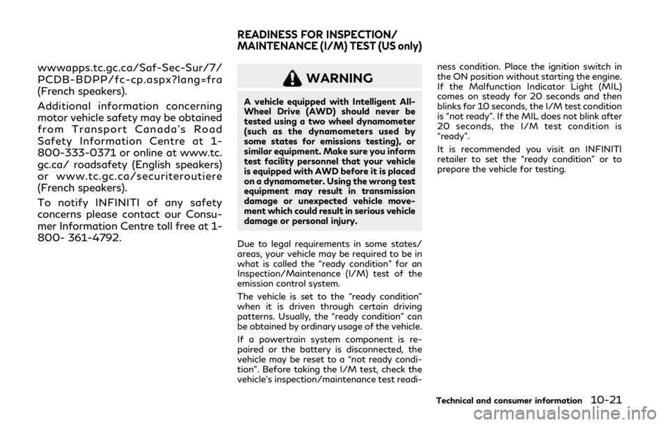 INFINITI Q60 2020 Owners Manual wwwapps.tc.gc.ca/Saf-Sec-Sur/7/
PCDB-BDPP/fc-cp.aspx?lang=fra
(French speakers).
Additional information concerning
motor vehicle safety may be obtained
from Transport Canada’s Road
Safety Informatio INFINITI Q60 2020 Owners Manual wwwapps.tc.gc.ca/Saf-Sec-Sur/7/
PCDB-BDPP/fc-cp.aspx?lang=fra
(French speakers).
Additional information concerning
motor vehicle safety may be obtained
from Transport Canada’s Road
Safety Informatio