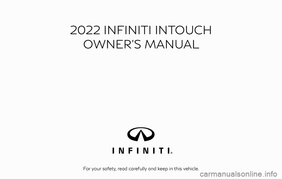 INFINITI Q60 2022  Owners Manual 2022 INFINITI INTOUCHOWNER’S MANUAL
For your safety, read carefully and keep in this vehicle. 