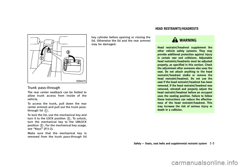 INFINITI Q70 2014  Owners Manual Black plate (25,1)
[ Edit: 2013/ 10/ 21 Model: Y51-D ]
SSS0479
Trunk pass-throughY51D-V-E01-872F8DB3-DEF6-476E-B2DE-8902080F1241The rear center seatback can be folded to
allow trunk access from inside