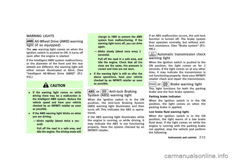 INFINITI Q70 2014  Owners Manual Black plate (83,1)
[ Edit: 2013/ 10/ 21 Model: Y51-D ]
WARNING LIGHTSY51D-V-E01-E4342973-71E9-450C-94D9-9EA3FA5505E2
All-Wheel Drive (AWD) warning
light (if so equipped)
Y51D-V-E01-753690F1-01C5-46AF-
