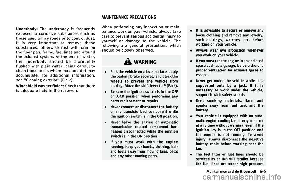 INFINITI Q70 2015  Owners Manual �6�O�E�F�S�C�P�E�Z��5�I�F �V�O�E�F�S�C�P�E�Z �J�T �G�S�F�R�V�F�O�U�M�Z
�F�Y�Q�P�T�F�E �U�P �D�P�S�S�P�T�J�W�F �T�V�C�T�U�B�O�D�F�T �T�V�D�I �B�T
�U�I�P�T�F �V�T�F�E �P�O �J�D�Z �S�P�B�E�T �P�S �U�P �
