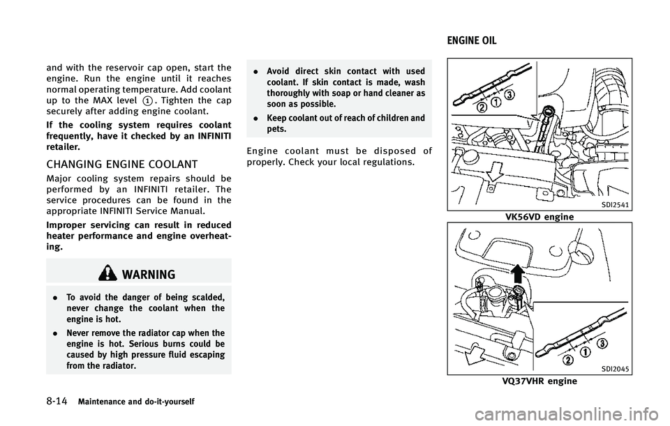 INFINITI Q70 2015  Owners Manual �����.�B�J�O�U�F�O�B�O�D�F �B�O�E �E�P��J�U��Z�P�V�S�T�F�M�G
�B�O�E �X�J�U�I �U�I�F �S�F�T�F�S�W�P�J�S �D�B�Q �P�Q�F�O�
 �T�U�B�S�U �U�I�F
�F�O�H�J�O�F� �3�V�O �U�I�F �F�O�H�J�O�F �V�O�U�J�M �J