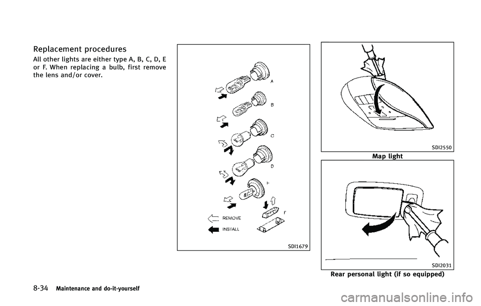 INFINITI Q70 2015  Owners Manual �����.�B�J�O�U�F�O�B�O�D�F �B�O�E �E�P��J�U��Z�P�V�S�T�F�M�G
�3�F�Q�M�B�D�F�N�F�O�U �Q�S�P�D�F�E�V�S�F�T
�"�M�M �P�U�I�F�S �M�J�H�I�U�T �B�S�F �F�J�U�I�F�S �U�Z�Q�F �"�
 �#�
 �$�
 �%�
 �&
�P�S �
