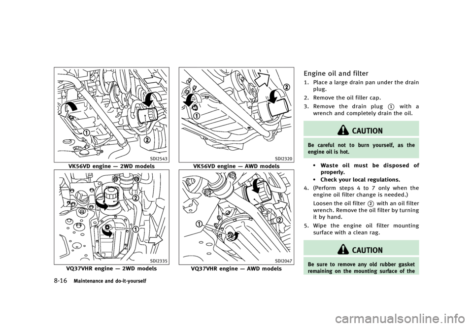 INFINITI Q70 2016  Owners Manual �������
�> �(�G�L�W� ����� �� � �0�R�G�H�O� �<���� �@
�����.�B�J�O�U�F�O�B�O�D�F �B�O�E �E�P��J�U��Z�P�V�S�T�F�M�G
�4�%�*����
�7�,���7�% �F�O�H�J�O�F �