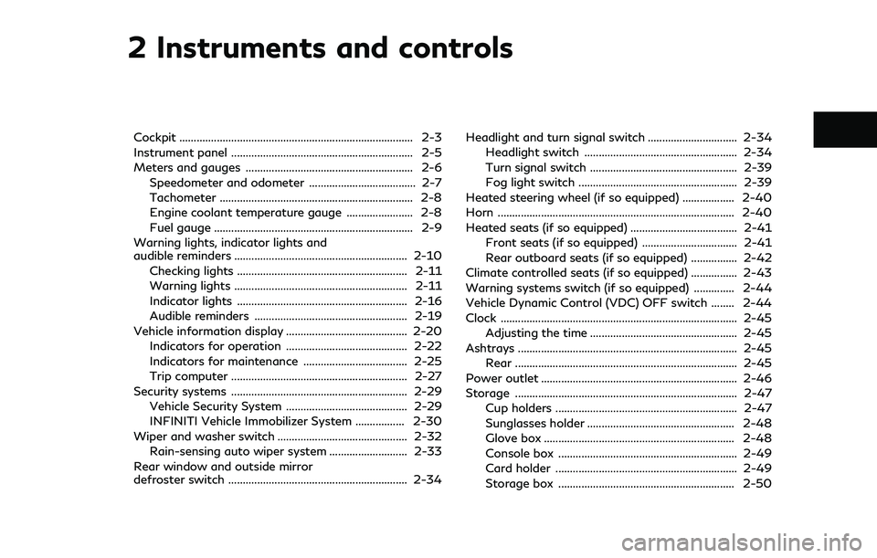 INFINITI Q70 2019  Owners Manual 2 Instruments and controls
Cockpit ........................................................................\
......... 2-3
Instrument panel ............................................................