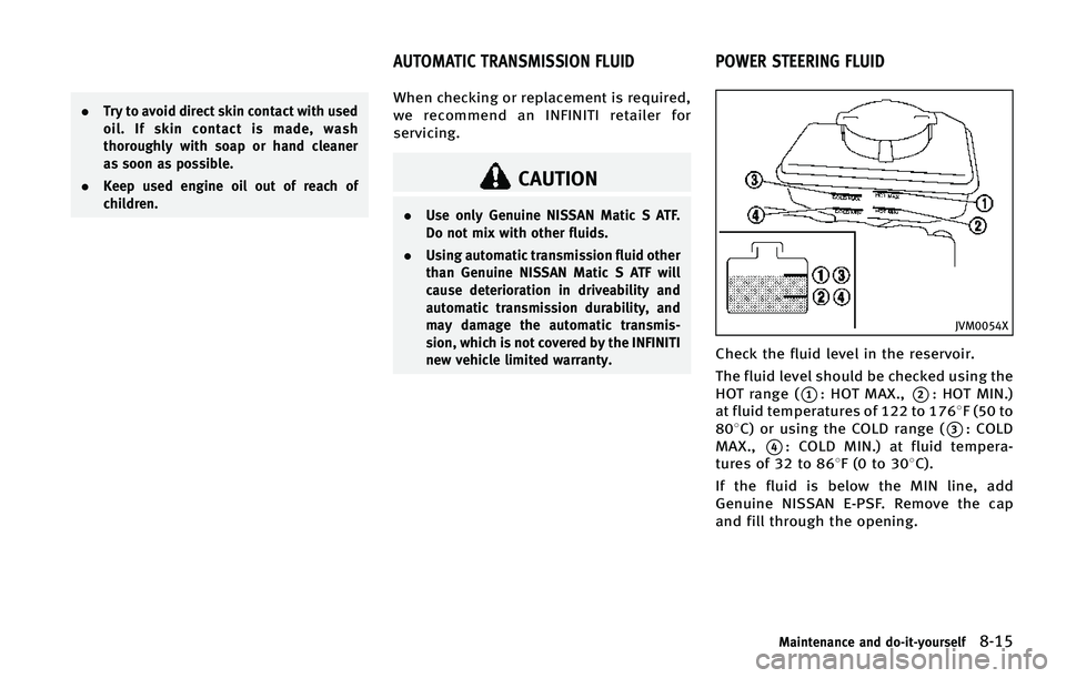 INFINITI Q70-HYBRID 2015  Owners Manual .�5�S�Z �U�P �B�W�P�J�E �E�J�S�F�D�U �T�L�J�O �D�P�O�U�B�D�U �X�J�U�I �V�T�F�E
�P�J�M� �*�G �T�L�J�O �D�P�O�U�B�D�U �J�T �N�B�E�F�
 �X�B�T�I
�U�I�P�S�P�V�H�I�M�Z �X�J�U�I �T�P�B�Q �P�S �I�B�O�E �D�M�