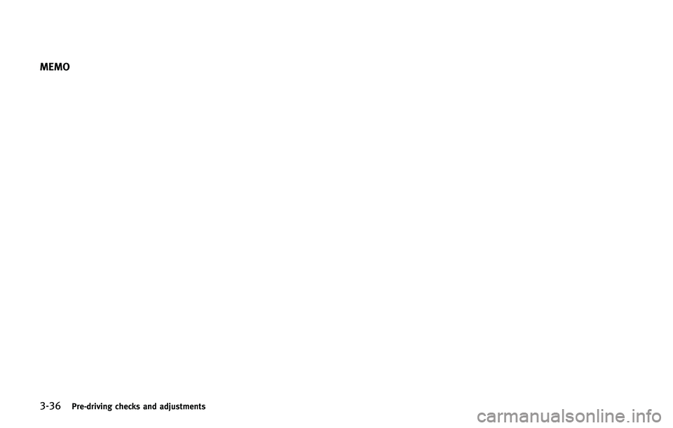 INFINITI QX 2013  Owners Manual 3-36Pre-driving checks and adjustments
MEMO 