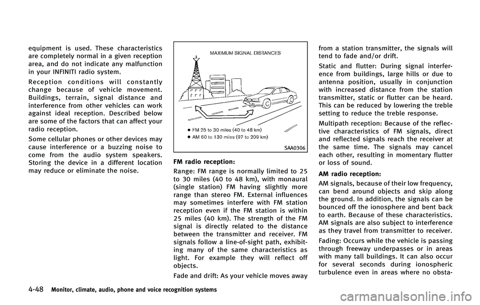 INFINITI QX 2013 Owners Manual 4-48Monitor, climate, audio, phone and voice recognition systems
equipment is used. These characteristics
are completely normal in a given reception
area, and do not indicate any malfunction
in your I INFINITI QX 2013 Owners Manual 4-48Monitor, climate, audio, phone and voice recognition systems
equipment is used. These characteristics
are completely normal in a given reception
area, and do not indicate any malfunction
in your I
