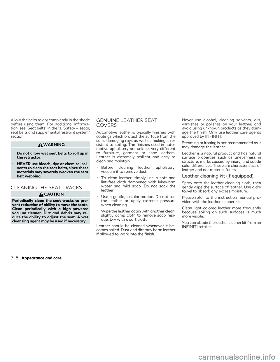 INFINITI QX30 2018 Owners Manual Allow the belts to dry completely in the shade
before using them. For additional informa-
tion, see "Seat belts" in the "1. Safety — seats,
seat belts and supplemental restraint system INFINITI QX30 2018 Owners Manual Allow the belts to dry completely in the shade
before using them. For additional informa-
tion, see "Seat belts" in the "1. Safety — seats,
seat belts and supplemental restraint system