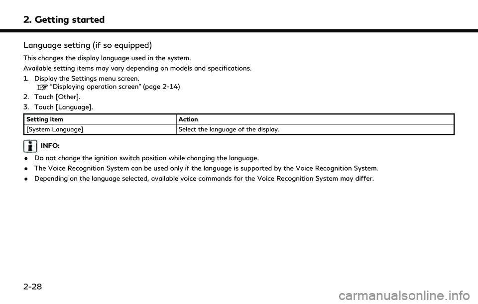 INFINITI QX30 2019 Owners Manual 2. Getting started
Language setting (if so equipped)
This changes the display language used in the system.
Available setting items may vary depending on models and specifications.
1. Display the Setti INFINITI QX30 2019 Owners Manual 2. Getting started
Language setting (if so equipped)
This changes the display language used in the system.
Available setting items may vary depending on models and specifications.
1. Display the Setti