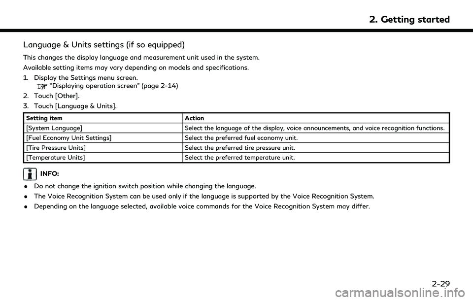 INFINITI QX30 2019 Owners Manual Language & Units settings (if so equipped)
This changes the display language and measurement unit used in the system.
Available setting items may vary depending on models and specifications.
1. Displa INFINITI QX30 2019 Owners Manual Language & Units settings (if so equipped)
This changes the display language and measurement unit used in the system.
Available setting items may vary depending on models and specifications.
1. Displa