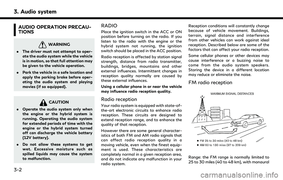 INFINITI QX30 2019 Owners Manual 3. Audio system
AUDIO OPERATION PRECAU-
TIONS
WARNING
.The driver must not attempt to oper-
ate the audio system while the vehicle
is in motion, so that full attention may
be given to the vehicle oper INFINITI QX30 2019 Owners Manual 3. Audio system
AUDIO OPERATION PRECAU-
TIONS
WARNING
.The driver must not attempt to oper-
ate the audio system while the vehicle
is in motion, so that full attention may
be given to the vehicle oper