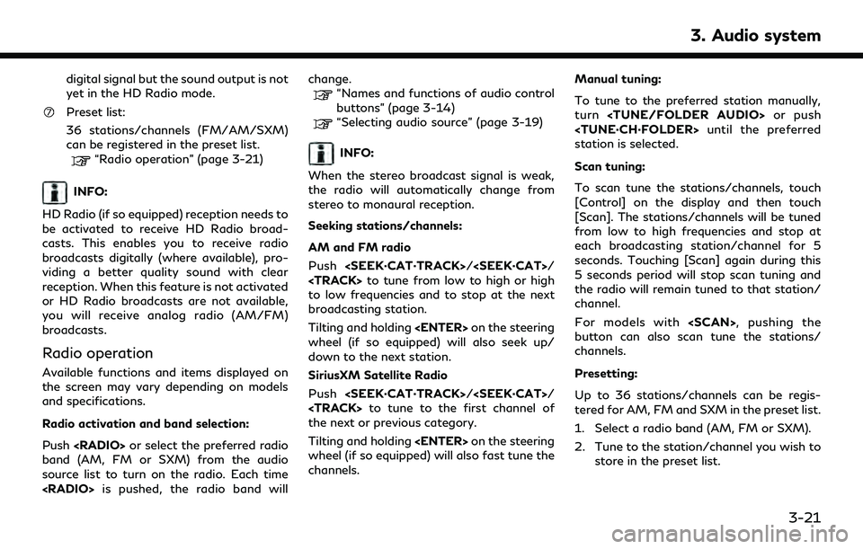 INFINITI QX30 2019 Owners Manual digital signal but the sound output is not
yet in the HD Radio mode.
Preset list:
36 stations/channels (FM/AM/SXM)
can be registered in the preset list.
“Radio operation” (page 3-21)
INFO:
HD Radi INFINITI QX30 2019 Owners Manual digital signal but the sound output is not
yet in the HD Radio mode.
Preset list:
36 stations/channels (FM/AM/SXM)
can be registered in the preset list.
“Radio operation” (page 3-21)
INFO:
HD Radi