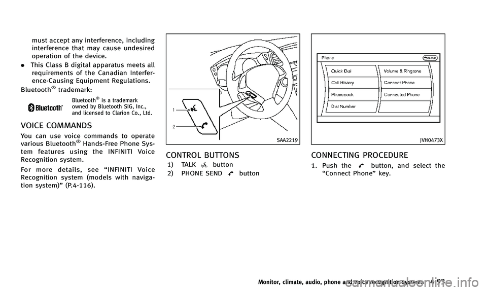 INFINITI QX50 2014 User Guide must accept any interference, including
interference that may cause undesired
operation of the device.
. This Class B digital apparatus meets all
requirements of the Canadian Interfer-
ence-Causing Eq INFINITI QX50 2014 User Guide must accept any interference, including
interference that may cause undesired
operation of the device.
. This Class B digital apparatus meets all
requirements of the Canadian Interfer-
ence-Causing Eq