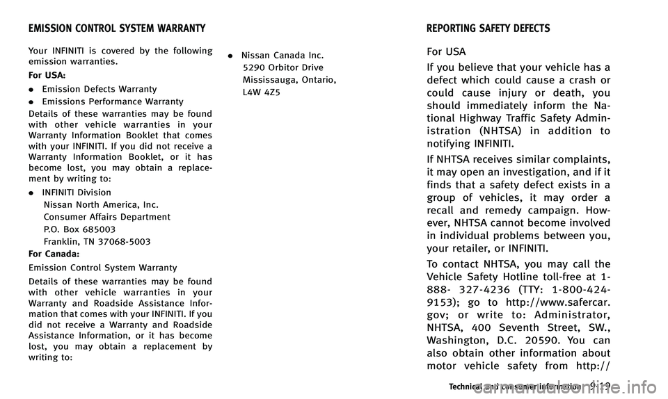 INFINITI QX50 2014 Owners Manual Your INFINITI is covered by the following
emission warranties.
For USA:
.Emission Defects Warranty
. Emissions Performance Warranty
Details of these warranties may be found
with other vehicle warranti INFINITI QX50 2014 Owners Manual Your INFINITI is covered by the following
emission warranties.
For USA:
.Emission Defects Warranty
. Emissions Performance Warranty
Details of these warranties may be found
with other vehicle warranti