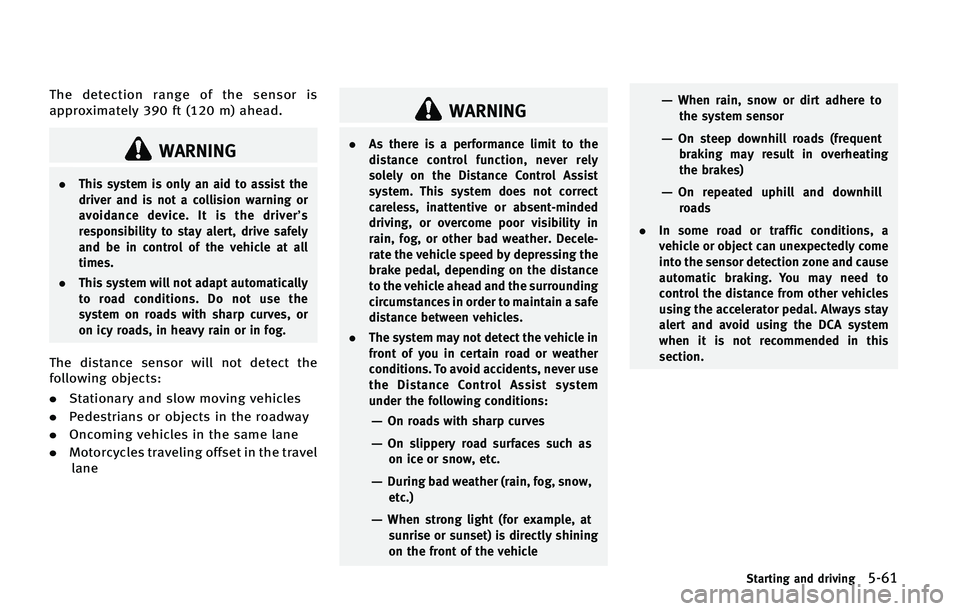 INFINITI QX50 2015  Owners Manual �5�I�F �E�F�U�F�D�U�J�P�O �S�B�O�H�F �P�G �U�I�F �T�F�O�T�P�S �J�T
�B�Q�Q�S�P�Y�J�N�B�U�F�M�Z ��� �G�U �	��� �N�
 �B�I�F�B�E�
�8�"�3�/�*�/�(
.�5�I�J�T �T�Z�T�U�F�N �J�T �P�O�M�Z �B�O �B�J�E �U�