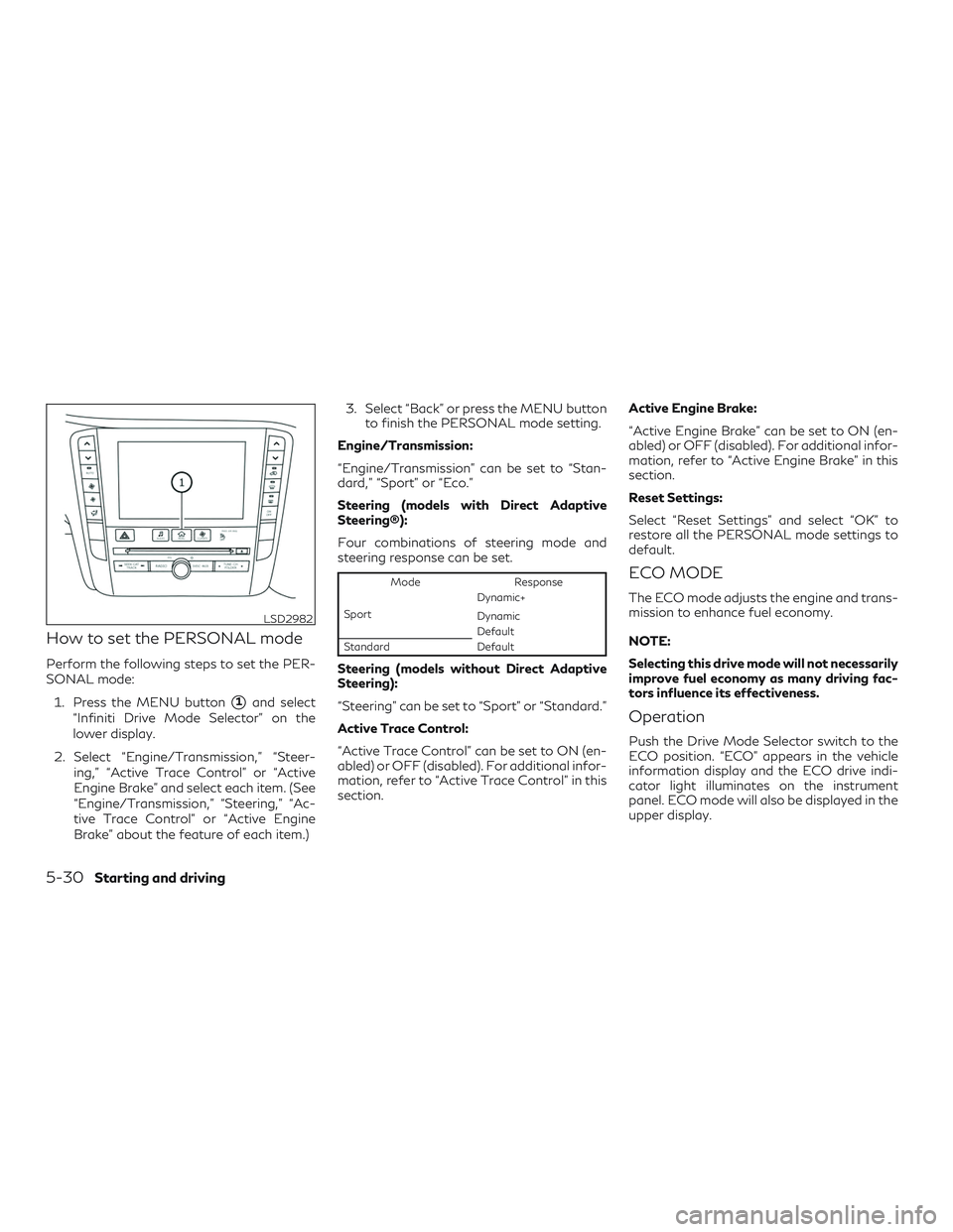 INFINITI QX50 2019 Service Manual How to set the PERSONAL mode
Perform the following steps to set the PER-
SONAL mode:1. Press the MENU button
1and select
“Infiniti Drive Mode Selector” on the
lower display.
2. Select “Engine/T