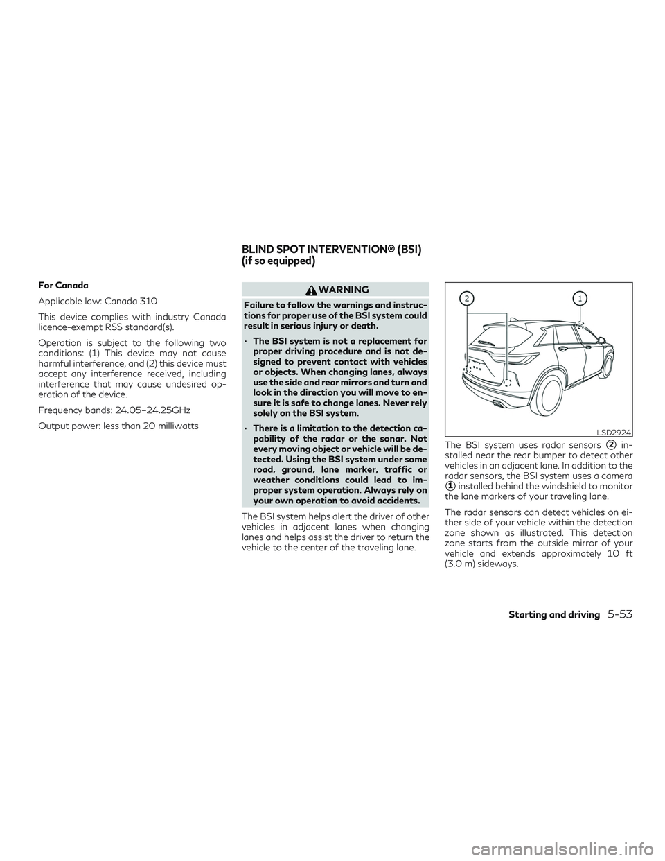 INFINITI QX50 2019 Service Manual For Canada
Applicable law: Canada 310
This device complies with industry Canada
licence-exempt RSS standard(s).
Operation is subject to the following two
conditions: (1) This device may not cause
harm INFINITI QX50 2019 Service Manual For Canada
Applicable law: Canada 310
This device complies with industry Canada
licence-exempt RSS standard(s).
Operation is subject to the following two
conditions: (1) This device may not cause
harm