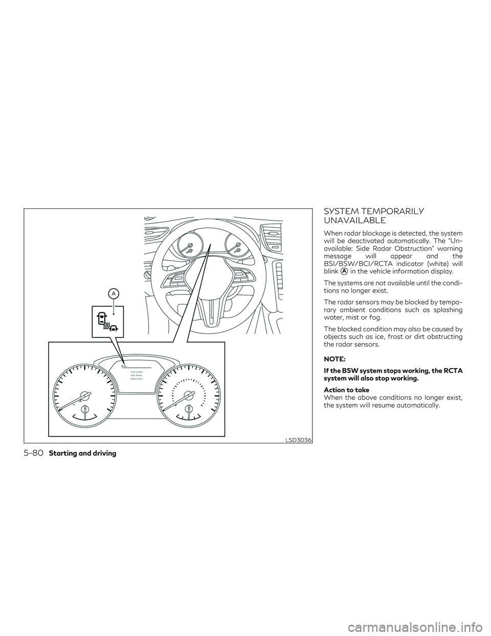INFINITI QX50 2019 Service Manual SYSTEM TEMPORARILY
UNAVAILABLE
When radar blockage is detected, the system
will be deactivated automatically. The “Un-
available: Side Radar Obstruction” warning
message will appear and the
BSI/BS INFINITI QX50 2019 Service Manual SYSTEM TEMPORARILY
UNAVAILABLE
When radar blockage is detected, the system
will be deactivated automatically. The “Un-
available: Side Radar Obstruction” warning
message will appear and the
BSI/BS