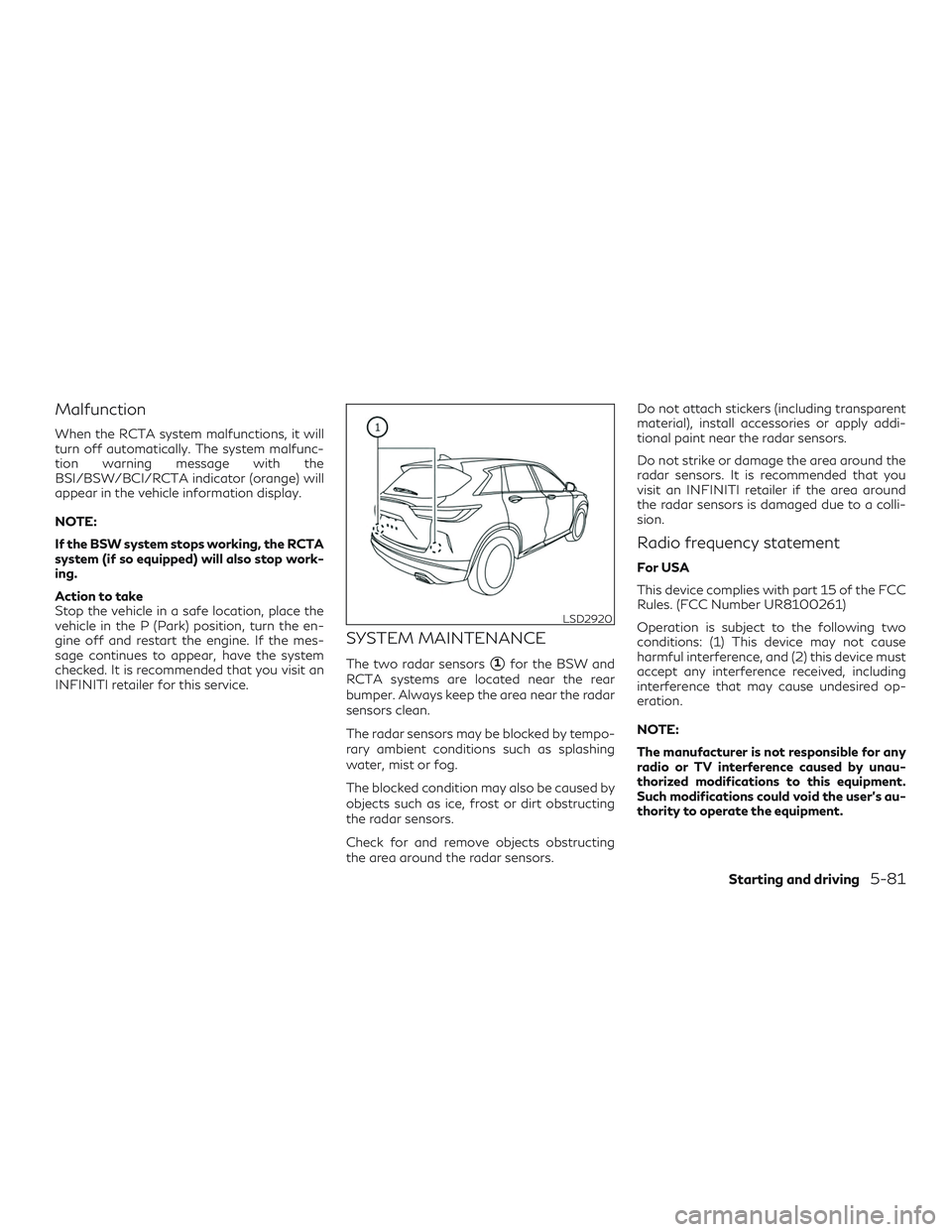 INFINITI QX50 2019 Service Manual Malfunction
When the RCTA system malfunctions, it will
turn off automatically. The system malfunc-
tion warning message with the
BSI/BSW/BCI/RCTA indicator (orange) will
appear in the vehicle informat INFINITI QX50 2019 Service Manual Malfunction
When the RCTA system malfunctions, it will
turn off automatically. The system malfunc-
tion warning message with the
BSI/BSW/BCI/RCTA indicator (orange) will
appear in the vehicle informat