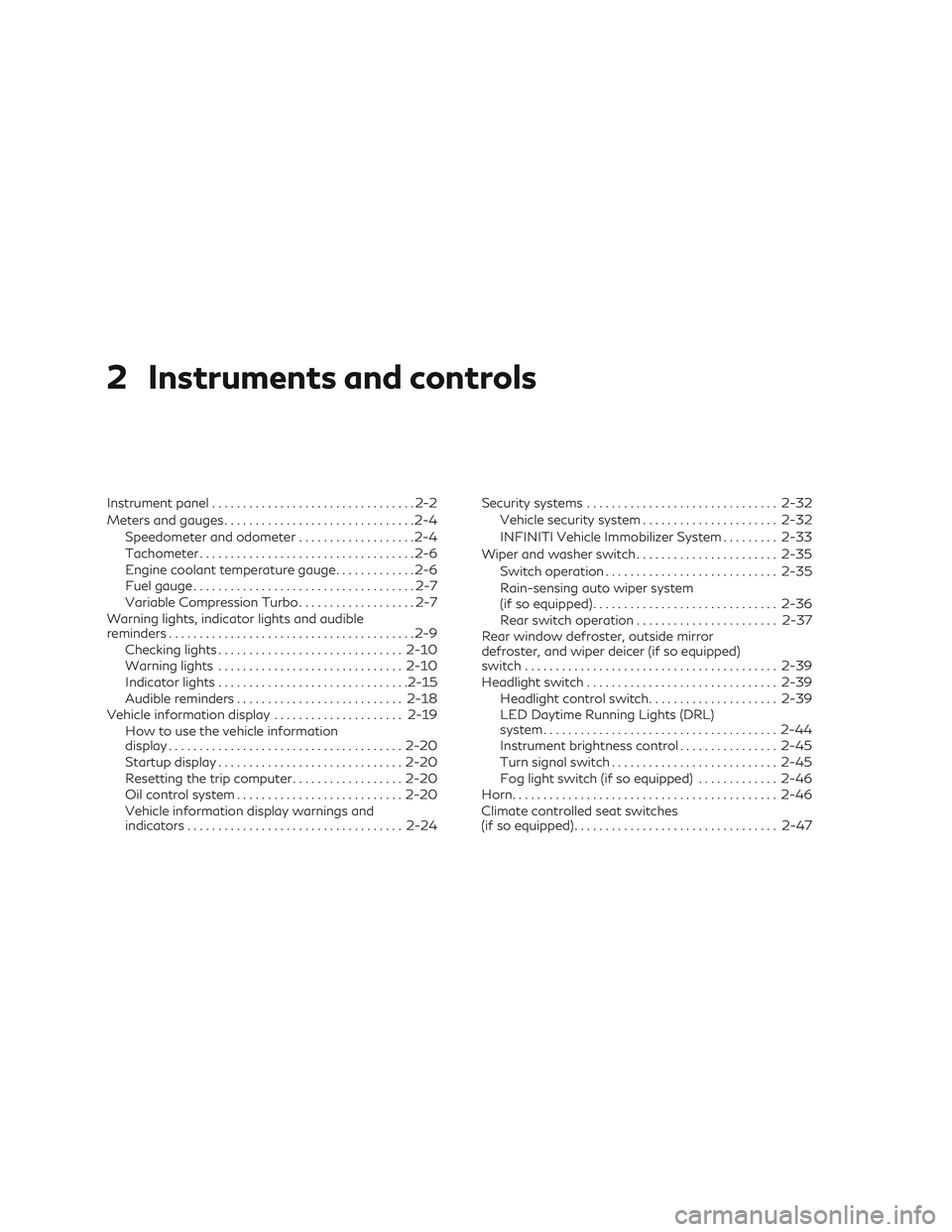 INFINITI QX50 2019  Owners Manual 2 Instruments and controls
Instrument panel.................................2-2
Meters and gauges ...............................2-4
Speedometer and odometer ...................2-4
Tachometer ........