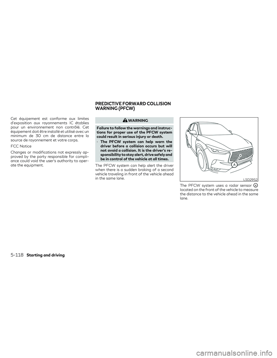 INFINITI QX50 2022 Manual PDF Cet équipement est conforme aux limites
d’exposition aux rayonnements IC établies
pour un environnement non contrôlé. Cet
équipement doit être installé et utilisé avec un
minimum de 30 cm de