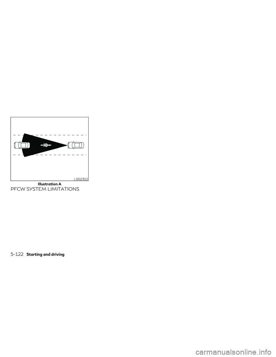 INFINITI QX50 2022  Owners Manual PFCW SYSTEM LIMITATIONS
LSD2312
Illustration A
5-122Starting and driving 
