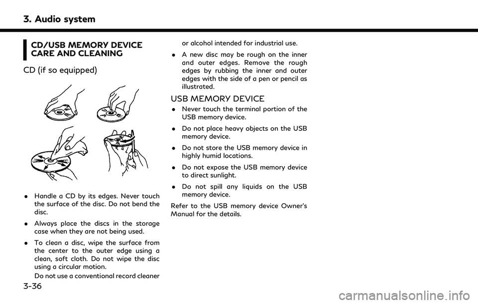 INFINITI QX55 2022 Manual Online 3. Audio system
CD/USB MEMORY DEVICE
CARE AND CLEANING
CD (if so equipped)
. Handle a CD by its edges. Never touch
the surface of the disc. Do not bend the
disc.
. Always place the discs in the storag INFINITI QX55 2022 Manual Online 3. Audio system
CD/USB MEMORY DEVICE
CARE AND CLEANING
CD (if so equipped)
. Handle a CD by its edges. Never touch
the surface of the disc. Do not bend the
disc.
. Always place the discs in the storag