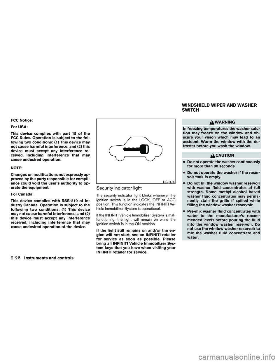INFINITI QX60 2014  Owners Manual FCC Notice:
For USA:
This device complies with part 15 of the
FCC Rules. Operation is subject to the fol-
lowing two conditions: (1) This device may
not cause harmful interference, and (2) this
device